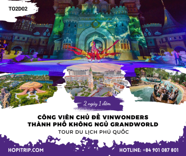 Tour Du Lịch Trọn Gói 2n1đ: Grandworld - Vinwonders